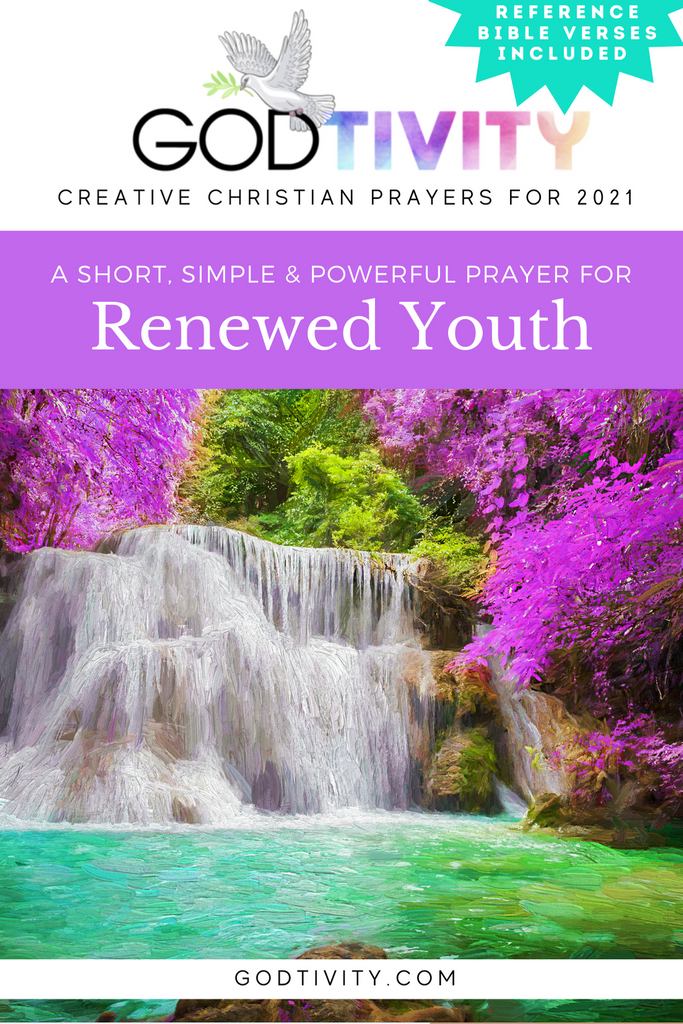 A Prayer For Renewed Youth